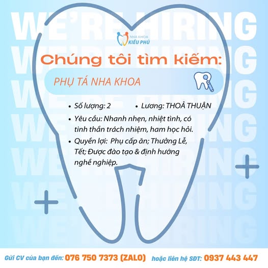 Nha khoa Kiều Phú đang cần 2 bạn PHỤ TÁ NHA KHOA!