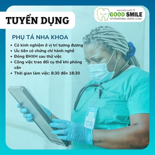 Nha khoa Quốc tế Good Smile cần tuyển dụng vị trí PHỤ TÁ