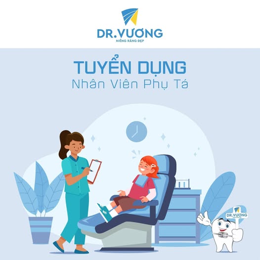 NHA KHOA DR. VƯƠNG TUYỂN DỤNG PHỤ TÁ