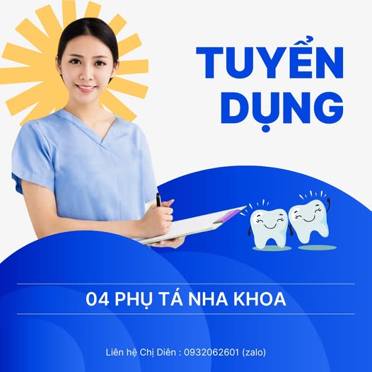TUYỂN DỤNG PHỤ TÁ NHA KHOA - Số Lượng: 4