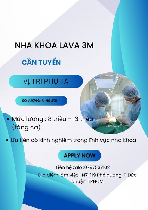 NHA KHOA LAVA 3M CẦN TUYỂN PHỤ TÁ Số lượng: 4 người