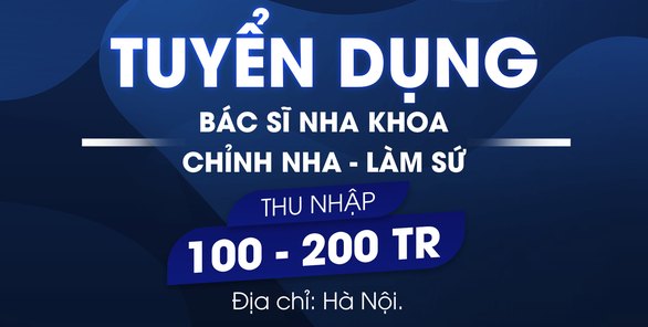🔰 TUYỂN DỤNG BÁC SĨ NHA KHOA 