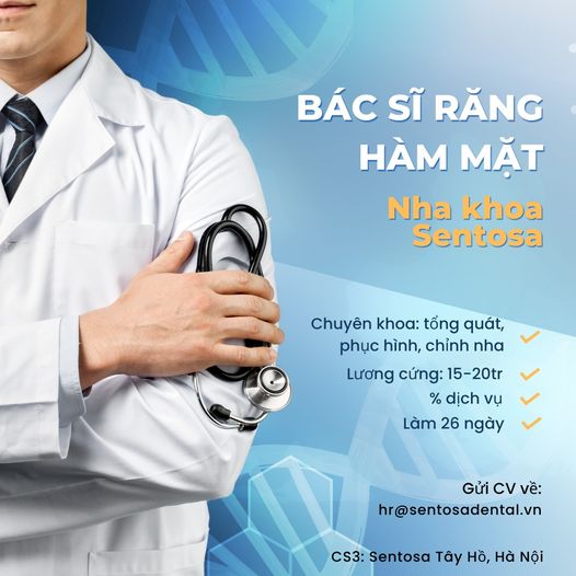 🍀🍀🍀 NHA KHOA QUỐC TẾ SENTOSA TUYỂN DỤNG BÁC SĨ RĂNG HÀM MẶT 🍀🍀🍀