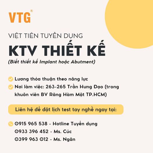 [HCM] VIỆT TIÊN TUYỂN DỤNG KTV THIẾT KẾ Yêu cầu: biết thiết kế Implant hoặc Abutment