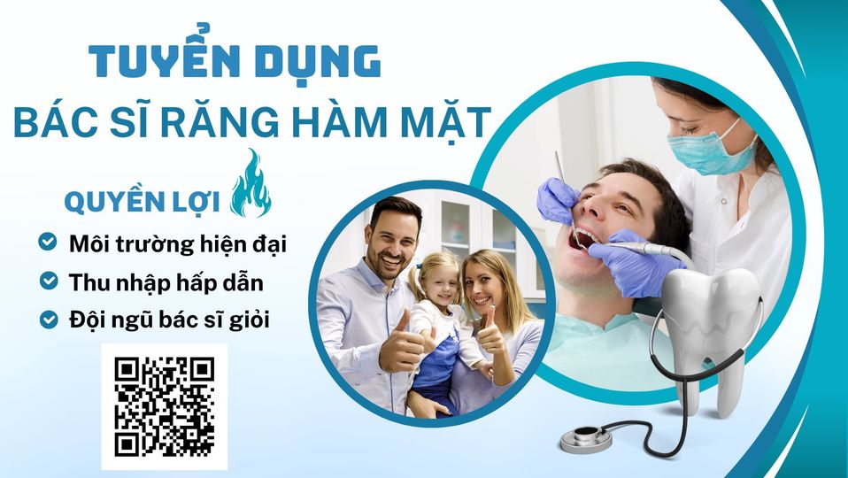  tuyển dụng gấp đồng đội vị trí BÁC SĨ RĂNG HÀM MẶT