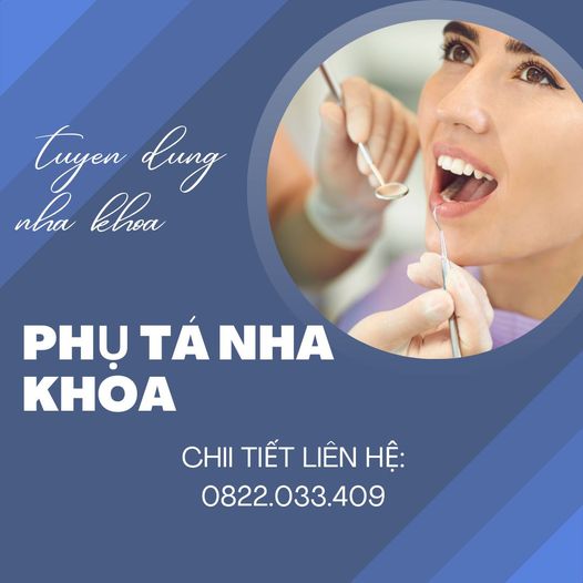 Người thật việc thật, còn bài còn tuyển ạ😘😘😘 NHA KHOA TÂN PHÁT TUYỂN DỤNG TẠI TP HCM 2.PHỤ TÁ NHA KHOA (nam/nữ)