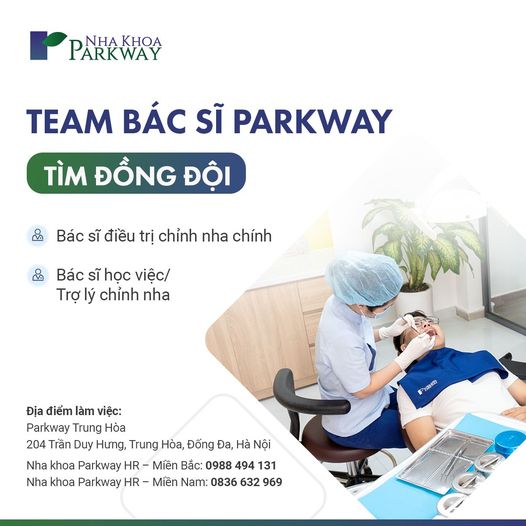 Nha khoa Parkway tuyển dụng &lt;&lt;BÁC SĨ CHỈNH NHA&gt;&gt;