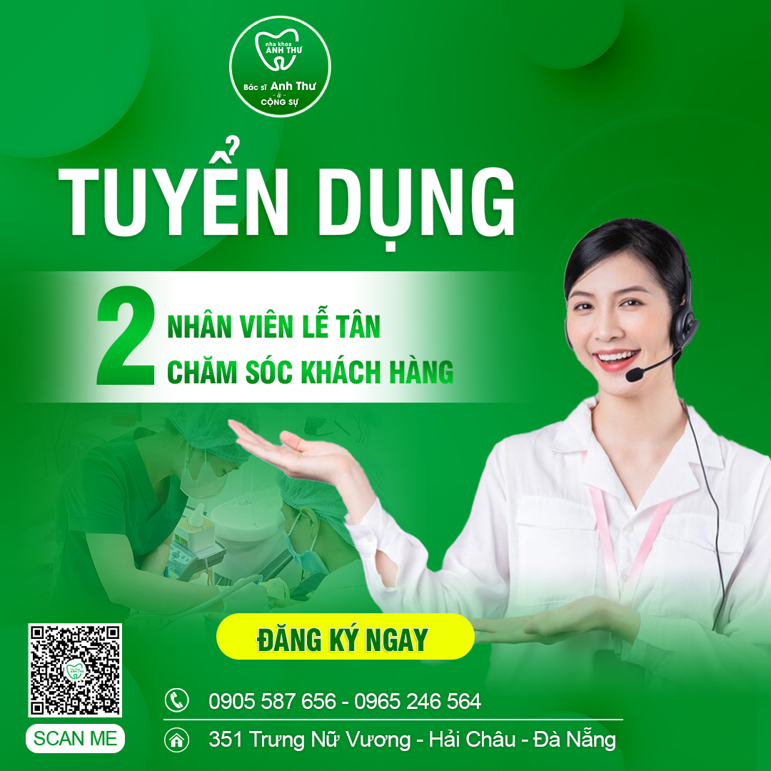 💥 NHA KHOA ANH THƯ TUYỂN DỤNG NHÂN VIÊN LỄ TÂN &amp; ĐIỀU DƯỠNG NHA KHOA