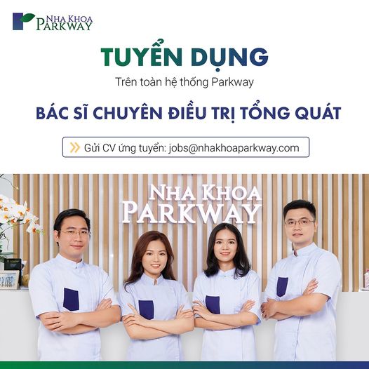 [NHA KHOA PARKWAY] HỆ THỐNG NHA KHOA CHUYÊN SÂU VÀ TOÀN DIỆN