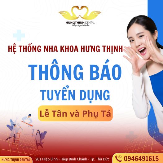  Hệ Thống Nha Khoa Hưng Thịnh Dental cần tuyển dụng gấp  LỄ TÂN VÀ PHỤ TÁ NHA KHOA