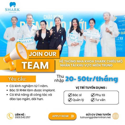 Hệ Thống Nha Khoa Shark Chiêu Mộ Nhân Tài Quảng Ngãi, Đà Nẵng, Huế.