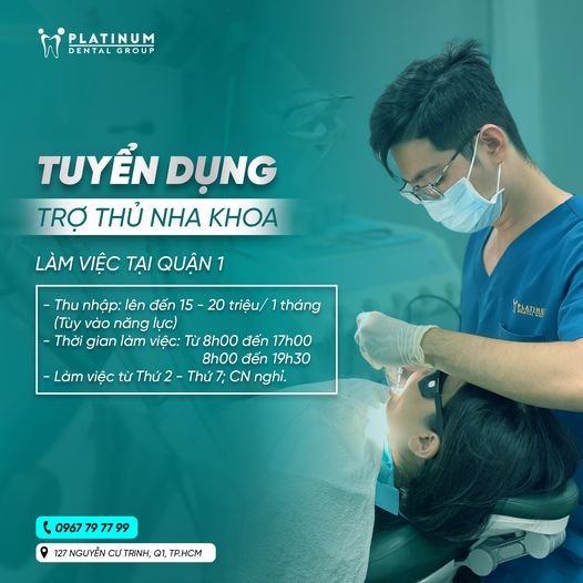 PLATINUM DENTAL TUYỂN DỤNG] CẦN TUYỂN TRỢ THỦ NHA KHOA