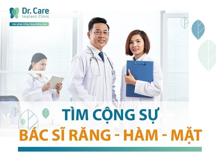 DR. CARE TÌM CỘNG SỰ BÁC SĨ NHA KHOA PHỤC HÌNH, ĐỊNH HƯỚNG IMPLANT