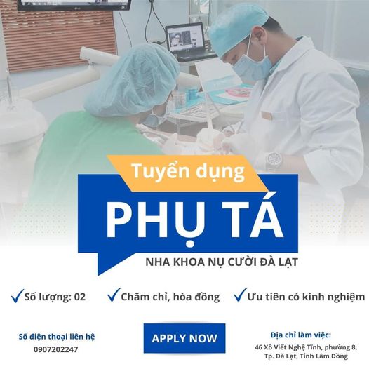 TUYỂN DỤNG PHỤ TÁ NHA KHOA NỤ CƯỜI ĐÀ LẠT 🌞