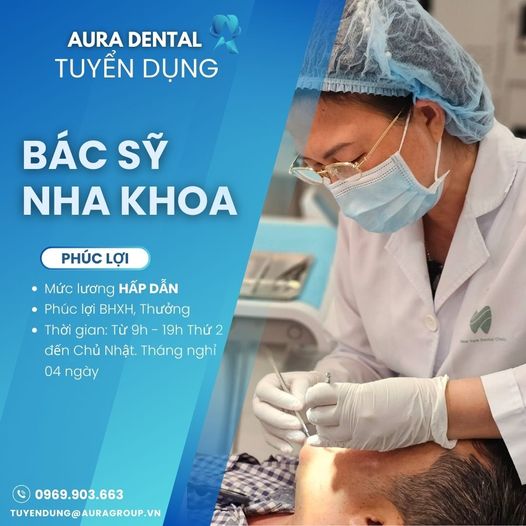 PHÒNG KHÁM NHA KHOA AURA TRUYỂN DỤNG BÁC SĨ NHA KHOA