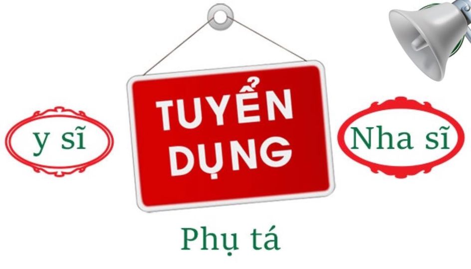 TUYỂN DỤNG NHÂN SỰ NHA KHOA ( KV Biên Hòa - Đồng Nai ) PHỤ TÁ NHA KHOA : 2 người