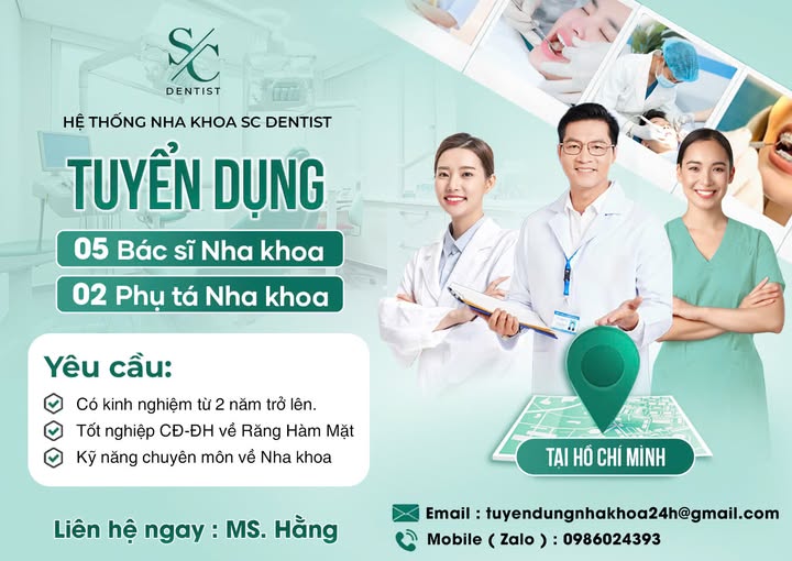 Nha Khoa SC Dentist :  tuyển dụng : 5 Bác sĩ Nha khoa ( TN 50-100tr/tháng) : 2 Phụ tá Nha khoa ( TN 9-15tr/tháng)