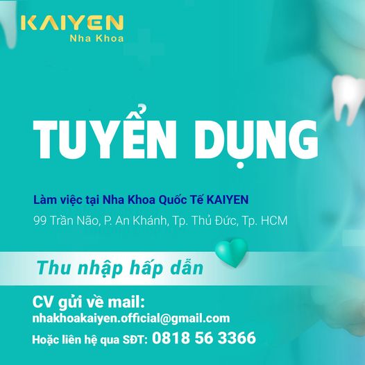 NHA KHOA QUỐC TẾ KAIYEN TUYỂN DỤNG PHỤ TÁ NHA KHOA