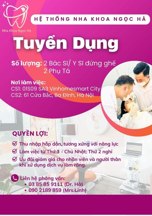 Tuyển dụng nha khoa: • 02 Bác sĩ/ Y sĩ đứng ghế • 02 Phụ tá