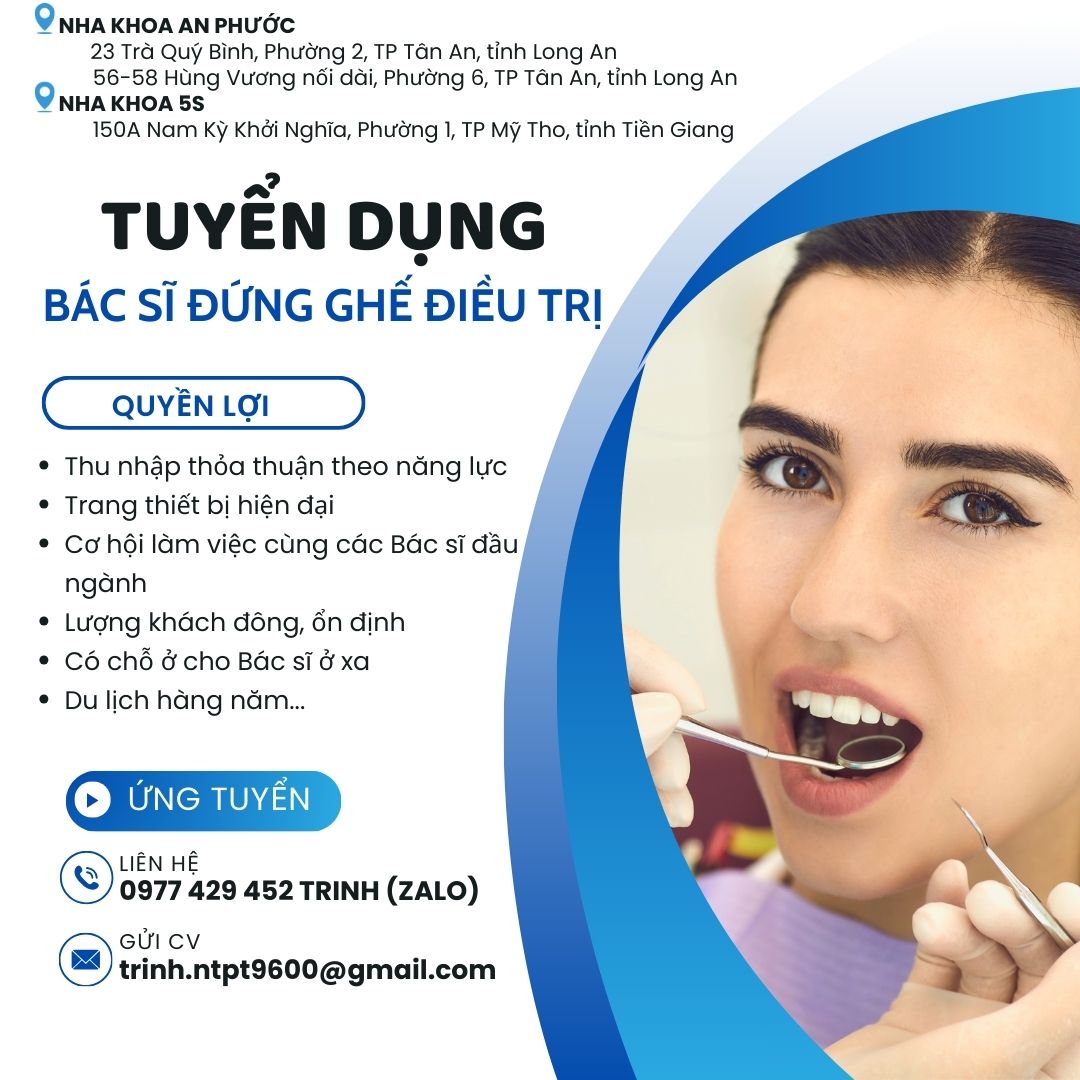 NHA KHOA AN PHƯỚC - TP TÂN AN, LONG AN CẦN TUYỂN BÁC SĨ ĐỨNG GHẾ ĐIỀU TRỊ