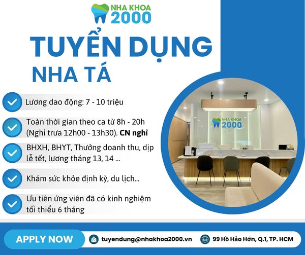 NHA KHOA 2000 TUYỂN DỤNG PHỤ TÁ NHA KHOA
