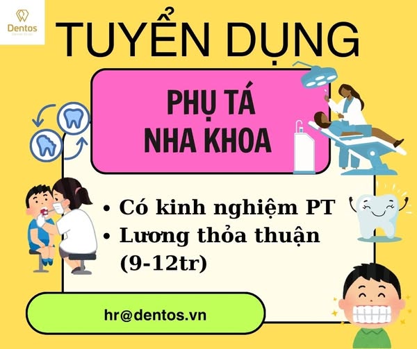 NHA KHOA DENTOS TUYỂN DỤNG PHỤ TÁ