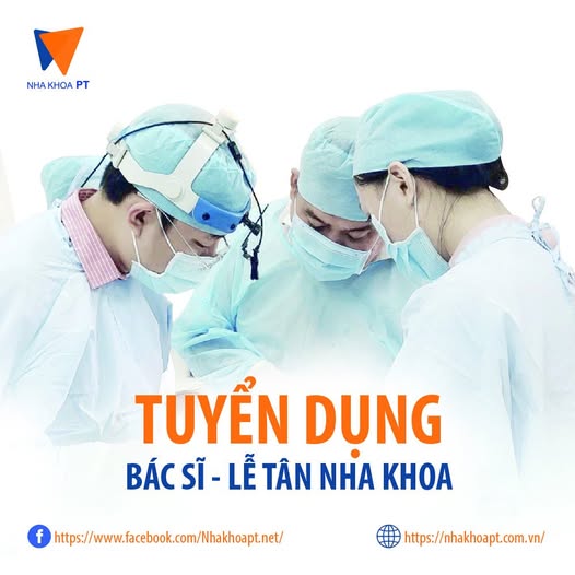 TUYỂN DỤNG BÁC SĨ NHA KHOA ĐIỀU TRỊ TỔNG QUÁT