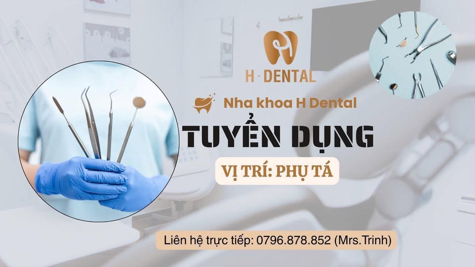 NHA KHOA QUỐC TẾ  H DENTAL -  TUYỂN PHỤ TÁ