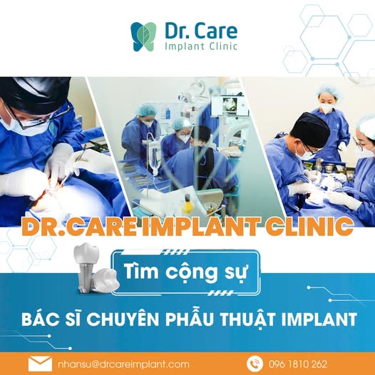 DR. CARE TÌM CỘNG SỰ - BÁC SĨ CHUYÊN PHẪU THUẬT IMPLANT