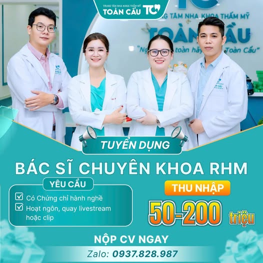 Nha khoa thẩm mỹ Toàn Cầu BÁC SĨ CHỈNH NHA (full-time hoặc part-time)