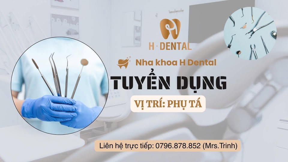 NHA KHOA QUỐC TẾ  H DENTAL -  TUYỂN PHỤ TÁ