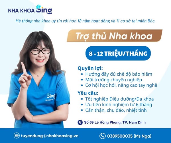 NHA KHOA SING NAM ĐỊNH – TUYỂN 03 TRỢ THỦ NHA KHOA