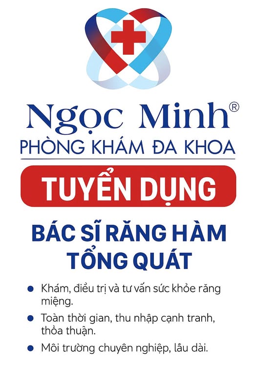 PHÒNG KHÁM ĐA KHOA NGỌC MINH TUYỂN DỤNG 🌟 👉 Vị trí: Bác sĩ Răng Hàm Mặt Tổng Quát