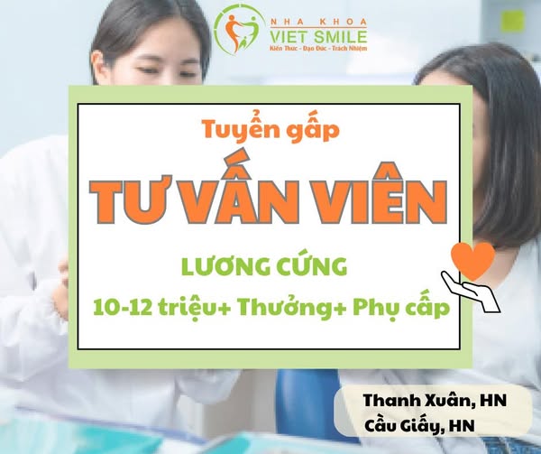 Nha khoa VIỆT SMILE tuyển gấp TƯ VẤN VIÊN