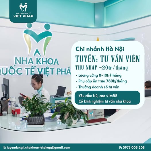 Nha khoa Quốc tế Việt Pháp tuyển dụng: TƯ VẤN VIÊN (15-20tr/ tháng)